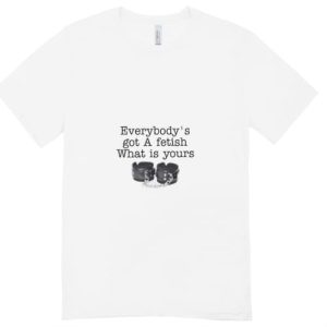 Everybody's got a fetish